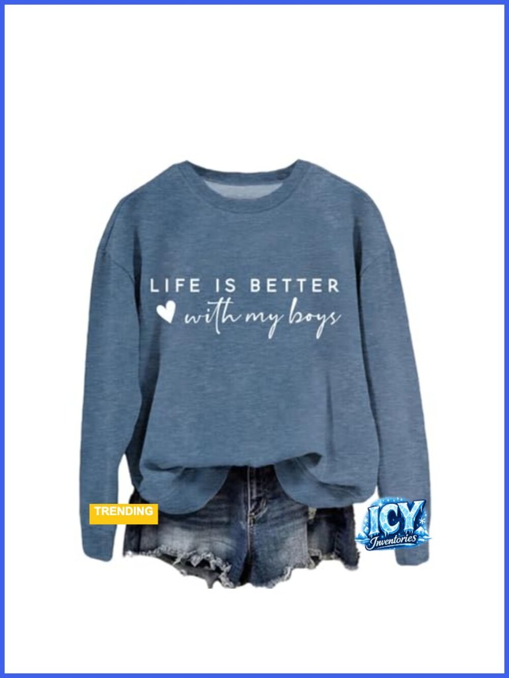 Life Is Better With My Boys Sweatshirt Crewneck Long Sleeve Graphic Pullover